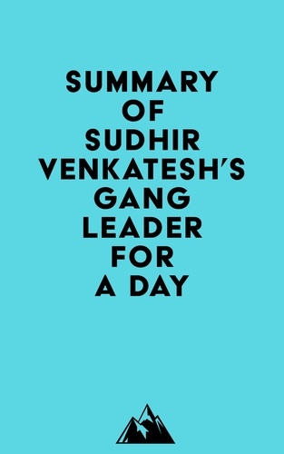  Everest Media - Summary of Sudhir Venkatesh's Gang Leader for a Day.