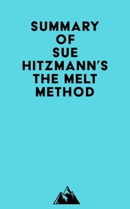  Everest Media - Summary of Sue Hitzmann's The MELT Method.