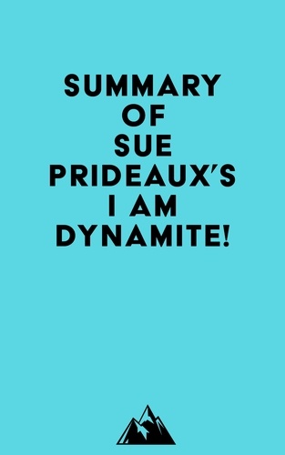  Everest Media - Summary of Sue Prideaux's I Am Dynamite!.