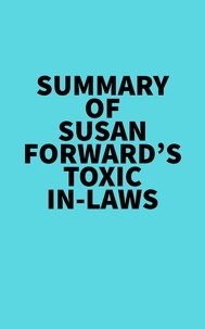  Everest Media - Summary of Susan Forward's Toxic In-Laws.