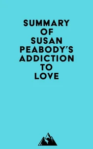 Summary of Susan Peabody's Addiction to Love