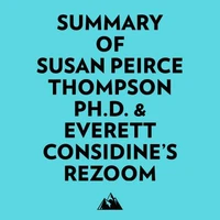 Summary of Susan Peirce Thompson Ph.D. &amp; Everett Considine's Rezoom