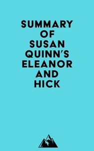  Everest Media - Summary of Susan Quinn's Eleanor and Hick.
