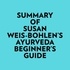  Everest Media et  AI Marcus - Summary of Susan Weis-Bohlen's Ayurveda Beginner's Guide.