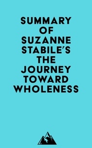  Everest Media - Summary of Suzanne Stabile's The Journey Toward Wholeness.
