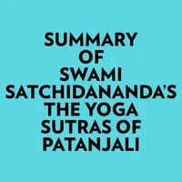 Summary of Swami Satchidananda's The Yoga Sutras of Patanjali