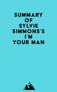  Everest Media - Summary of Sylvie Simmons's I'm Your Man.