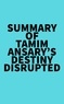  Everest Media - Summary of Tamim Ansary's Destiny Disrupted.