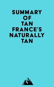  Everest Media - Summary of Tan France's Naturally Tan.