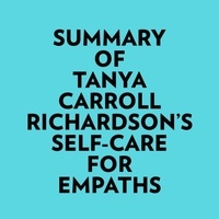  Everest Media et  AI Marcus - Summary of Tanya Carroll Richardson's Self-Care For Empaths.