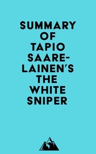  Everest Media - Summary of Tapio Saarelainen's The White Sniper.
