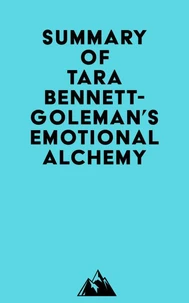Summary of Tara Bennett-Goleman's Emotional Alchemy