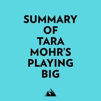  Everest Media et  AI Marcus - Summary of Tara Mohr's Playing Big.