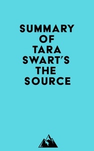  Everest Media - Summary of Tara Swart's The Source.
