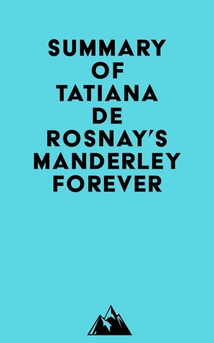  Everest Media - Summary of Tatiana de Rosnay's Manderley Forever.