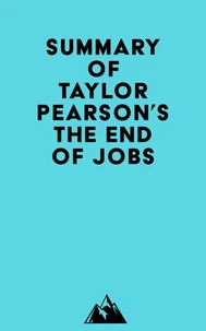 Summary of Taylor Pearson's The End of Jobs