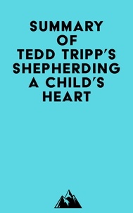  Everest Media - Summary of Tedd Tripp's Shepherding a Child's Heart.