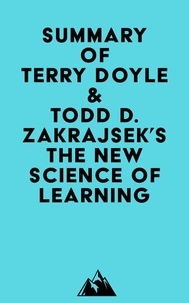 Téléchargez des livres gratuits pour Mac Summary of Terry Doyle & Todd D. Zakrajsek's The New Science of Learning par Everest Media 9798350029963 iBook CHM ePub