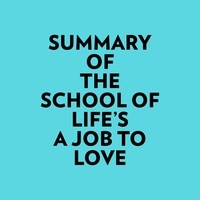  Everest Media et  AI Marcus - Summary of The School of Life's A Job To Love.