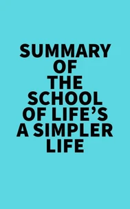 Summary of The School of Life's A Simpler Life