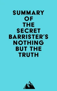 Summary of The Secret Barrister's Nothing But The Truth