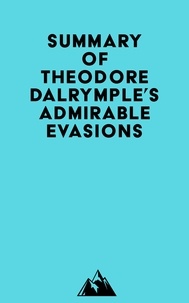  Everest Media - Summary of Theodore Dalrymple's Admirable Evasions.
