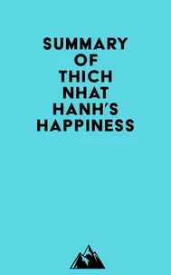 Summary of Thich Nhat Hanh's Happiness