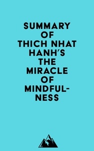  Everest Media - Summary of Thich Nhat Hanh's The Miracle of Mindfulness.