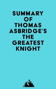  Everest Media - Summary of Thomas Asbridge's The Greatest Knight.