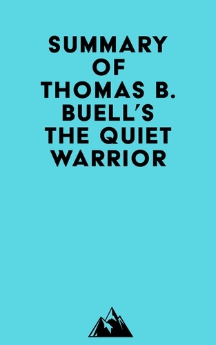  Everest Media - Summary of Thomas B. Buell's The Quiet Warrior.