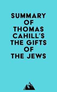  Everest Media - Summary of Thomas Cahill's The Gifts of the Jews.