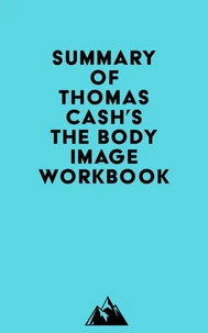 Summary of Thomas Cash's The Body Image Workbook