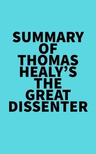  Everest Media - Summary of Thomas Healy's The Great Dissenter.