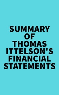  Everest Media - Summary of Thomas Ittelson's Financial Statements.