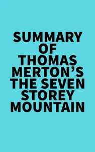 Summary of Thomas Merton's The Seven Storey Mountain
