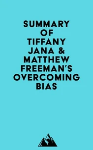 Summary of Tiffany Jana & Matthew Freeman's Overcoming Bias