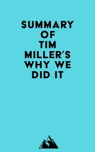  Everest Media - Summary of Tim Miller's Why We Did It.