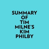  Everest Media et  AI Marcus - Summary of Tim Milne's Kim Philby.