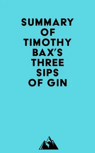 Summary of Timothy Bax's Three Sips of Gin