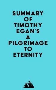  Everest Media - Summary of Timothy Egan's A Pilgrimage to Eternity.