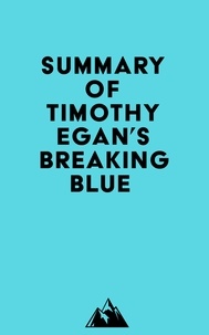  Everest Media - Summary of Timothy Egan's Breaking Blue.