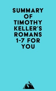  Everest Media - Summary of Timothy Keller's Romans 1-7 For You.