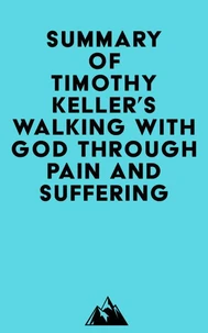Summary of Timothy Keller's Walking with God through Pain and Suffering