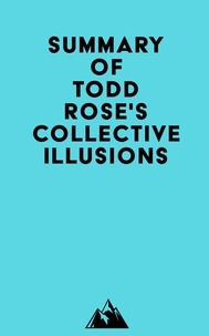  Everest Media - Summary of Todd Rose's Collective Illusions.