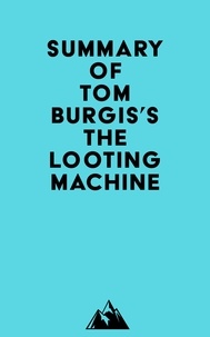  Everest Media - Summary of Tom Burgis's The Looting Machine.
