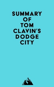  Everest Media - Summary of Tom Clavin's Dodge City.