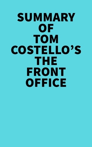  Everest Media - Summary of Tom Costello's The Front Office.