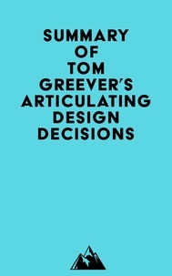  Everest Media - Summary of Tom Greever's Articulating Design Decisions.