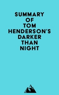  Everest Media - Summary of Tom Henderson's Darker than Night.