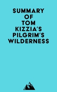 Everest Media - Summary of Tom Kizzia's Pilgrim's Wilderness.